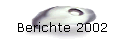 Berichte 2002