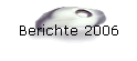 Berichte 2006