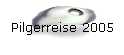 Pilgerreise 2005