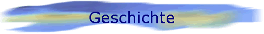 Geschichte