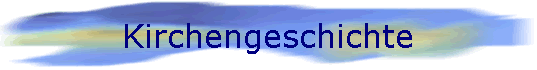 Kirchengeschichte