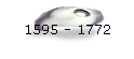 1595 - 1772