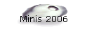 Minis 2006