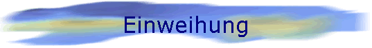Einweihung