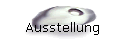 Ausstellung
