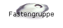 Fastengruppe