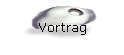 Vortrag